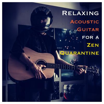 Relaxing Acoustic Guitar for a Zen Quarantine's cover