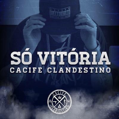 Só Vitória By Cacife Clandestino's cover