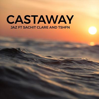 Castaway (feat. Sachit Clare & Tshfn)'s cover