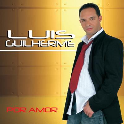 O Nosso Amor Não Dá By Luis Guilherme's cover