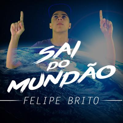 Sai do Mundão By Felipe Brito's cover