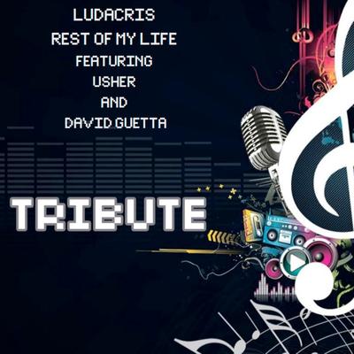 Rest of My Life (Tribute to Ludacris Feat. Usher & David Guetta Instrumental)'s cover