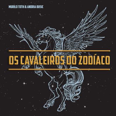 Os Cavaleiros do Zodíaco (feat. Andria Busic)'s cover
