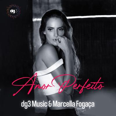 Amor Perfeito (dg3 Remix) By Marcella Fogaça, dg3 Music's cover