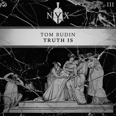 Truth Is (Original Mix) By Tom Budin's cover