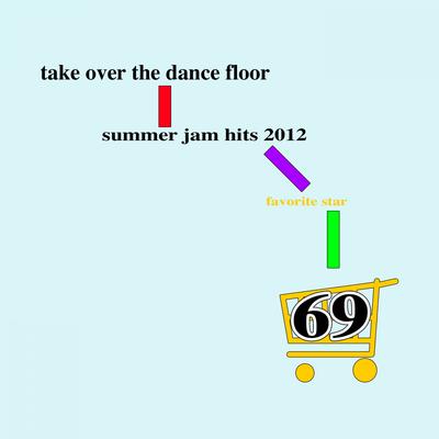 Take Over the Dancefloor 69 (Summer Jam Hits 2012)'s cover