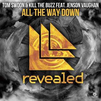 All the Way Down By Tom Swoon, Kill The Buzz, Jenson Vaughan's cover