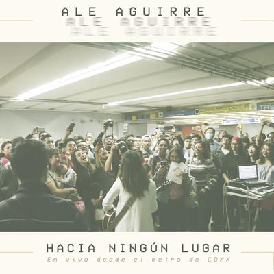 Hacia Ningún Lugar (En Vivo Desde El Metro de CDMX)'s cover