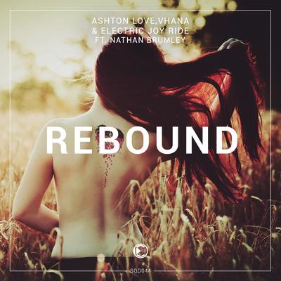 Rebound (Original Mix) By Ashton Love, Vhana, Electric Joy Ride, Nathan Brumley's cover