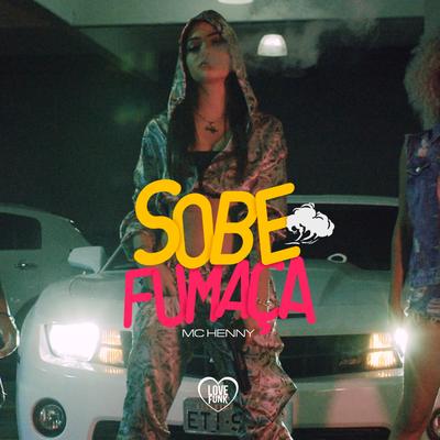 Sobe Fumaça By Mc Henny's cover