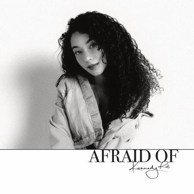 Afraid Of By Kennedy Rd.'s cover