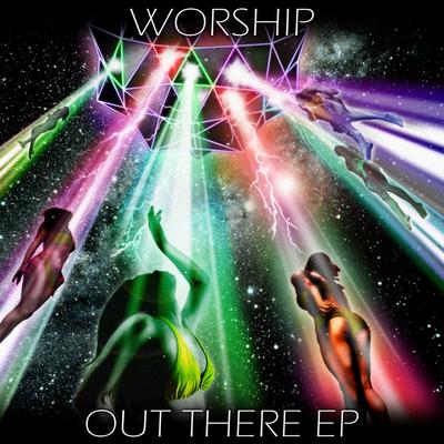 Out There By Worship's cover