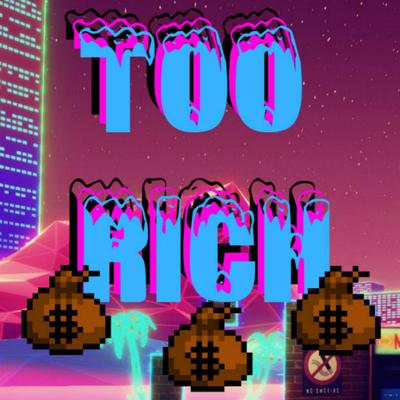 Too Rich By Rocket's cover