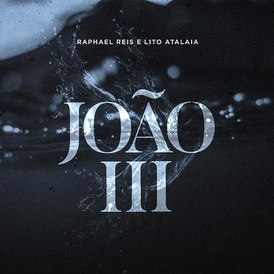 João 3 By Raphael Reis, Lito Atalaia's cover