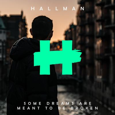 Some Dreams Are Meant to Be Broken By Hallman, ELWIN's cover