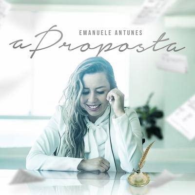 A Proposta By Emanuele Antunes, Tuca Nascimento, Charles Martins, Marquinhos Nascimentos, Luiz Daniel Sales, Tutuca Borba's cover