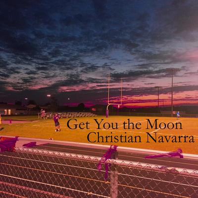 Get You the Moon By Christian Navarra's cover