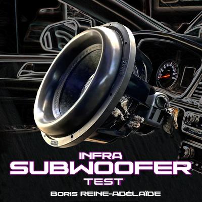 Infra Subwoofer Test By Boris REINE-ADELAIDE's cover