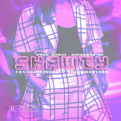 Shawty By c$t, Virgingod, saint shotaro's cover