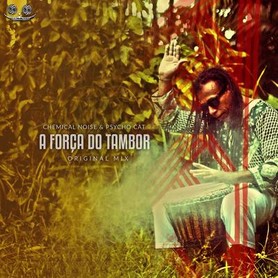 A Força do Tambor By Chemical Noise, Psycho Cat's cover