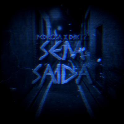 Sem Saída By Dreyz, Lucas Pedrosa's cover