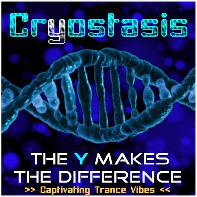 The Y Makes the Difference (Captivating Trance Vibes) By Cryostasis's cover