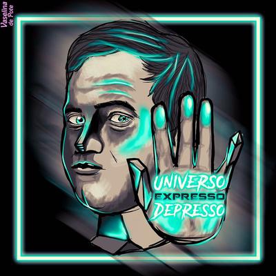 Universo Expresso Depresso By Eu Sou o Gabe's cover