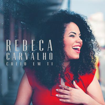 Creio em Ti By Rebeca Carvalho's cover