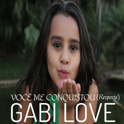 Você Me Conquistou: Resposta By Gabi Love's cover