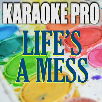 Life's A Mess (Originally Performed by Juice WRLD & Halsey) (Karaoke Version) By Karaoke Pro's cover