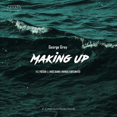 Making Up (Nando Fortunato Remix) By Nando Fortunato, George Grey's cover