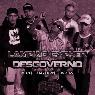 Lampião Cypher - Desgoverno By JotaP, Sturmcz, Jm scal, NSC, Thuxaua's cover