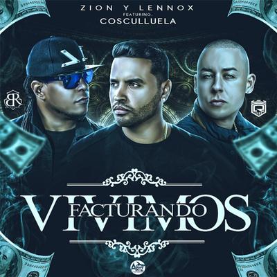 Vivimos Facturando By Cosculluela, Zion & Lennox's cover