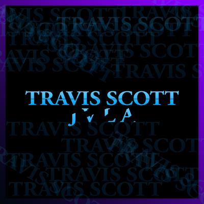 Travis Scott By JVLA's cover