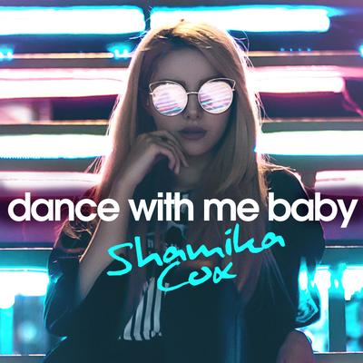 Dance with Me Baby By Shamika Cox's cover