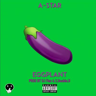 Eggplant Afrobeat By DJ Flex, AStar, A-Star, Edouble's cover