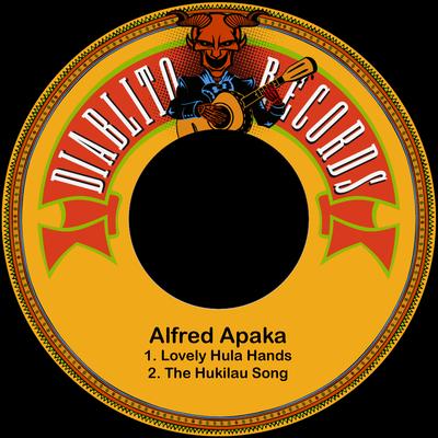 The Hukilau Song By Alfred Apaka's cover