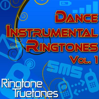 Dance Instrumental Ringtones Vol. 1 - Dance Music Ringtones For Your Cell Phone's cover