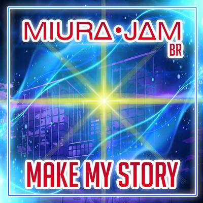 Make My Story By Miura Jam BR's cover