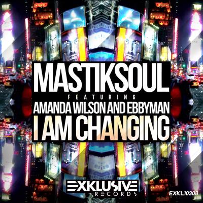 I Am Changing (Radio Edit) By Amanda Wilson, Ebbyman, Mastiksoul's cover