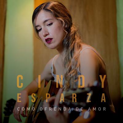 Como Ofrenda de Amor By Cindy Esparza's cover