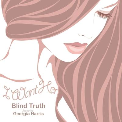 I Want Her By Blind Truth, Georgia Harris's cover