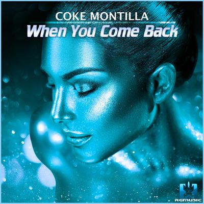 When You Come Back (Nick Unique Remix) By Coke Montilla's cover