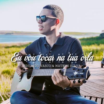 Eu Vou Tocar na Sua Orla By Eduardo Vasco's cover