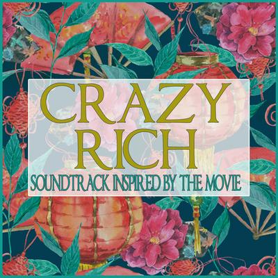 Crazy Rich (Soundtrack Inspired by the Movie)'s cover