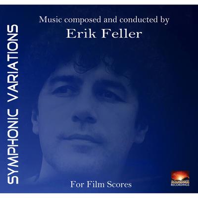 Symphonic Variations: Music Composed and Conducted by Erik Feller for Film Scores's cover