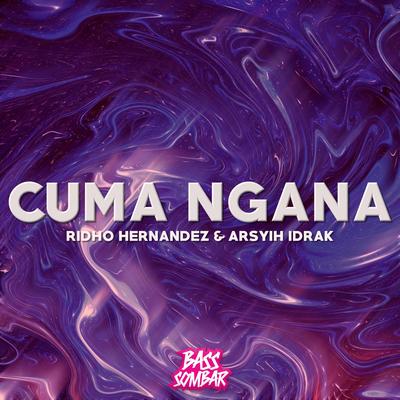 Cuma Ngana (feat. Arsyih Idrak) By Arsyih Idrak, Ridho Hernandez's cover