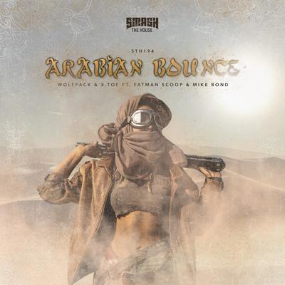 Arabian Bounce By Wolfpack, X-TOF, Fatman Scoop, Mike Bond's cover