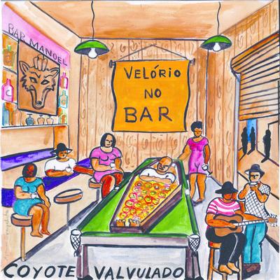 Velório No Bar By Coyote Valvulado's cover