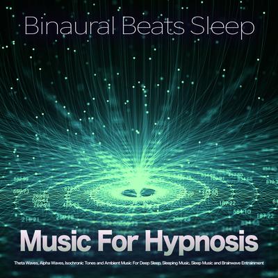 The Best Sleeping Music By Binaural Beats Sleep, Hypnosis Therapy, Sleeping Music's cover